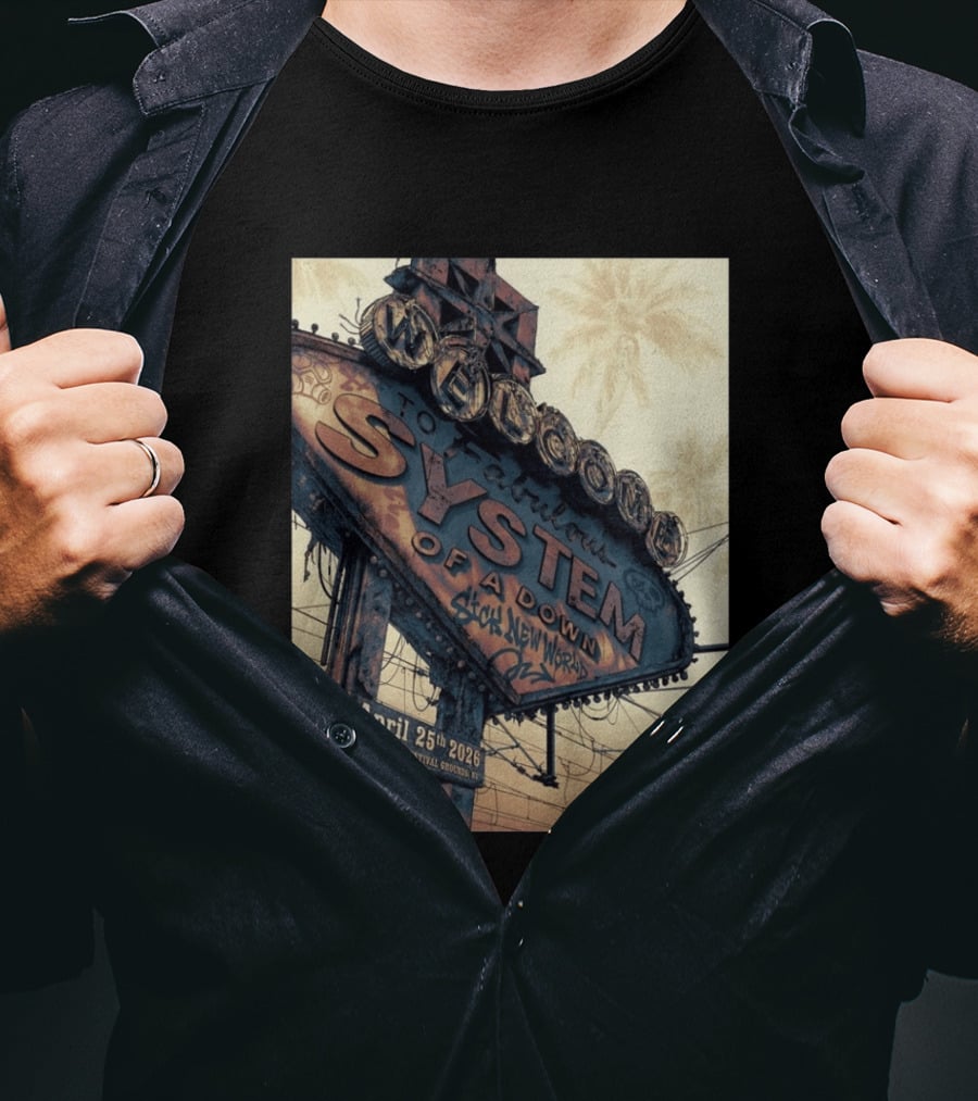 System Of A Down Sick New World April 25 2026 Las Vegas Festival Ground Sign T-Shirt