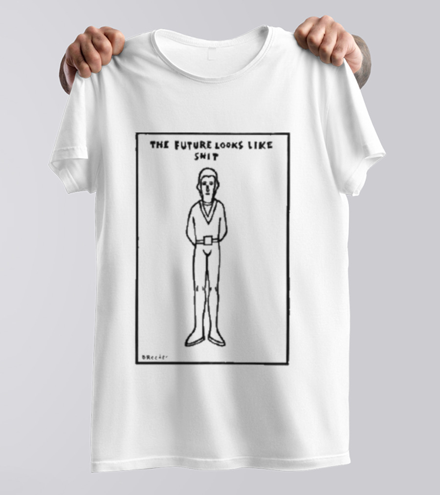 Dan Reeder The Future Looks Like Shit T-Shirt