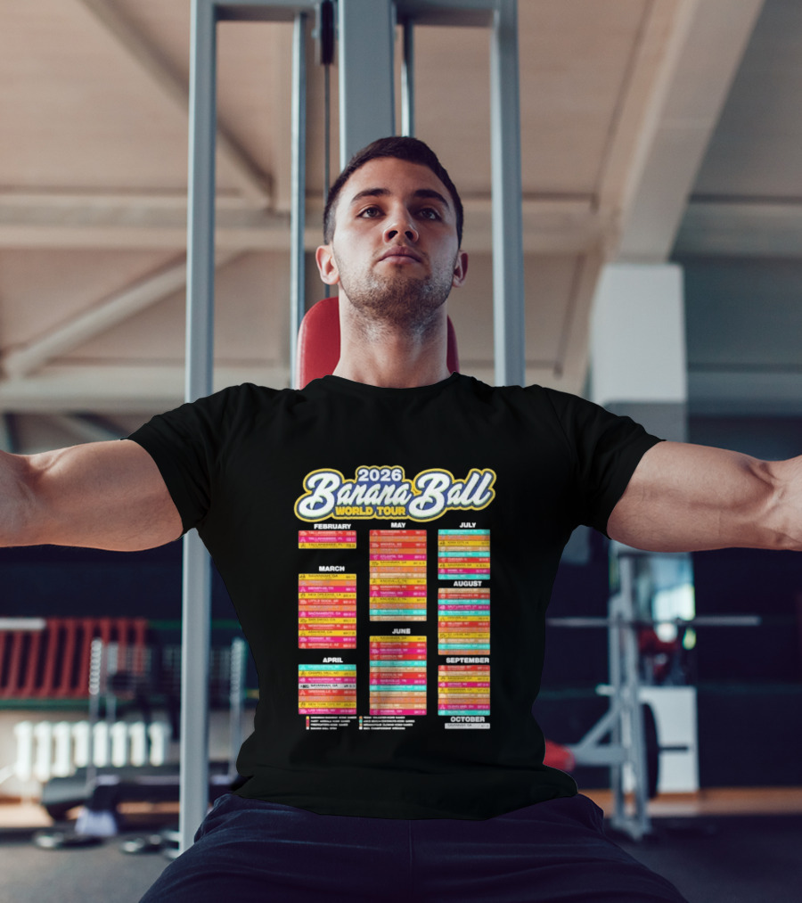 2026 Banana Ball World Tour Schedule With Cities And Dates T-Shirt