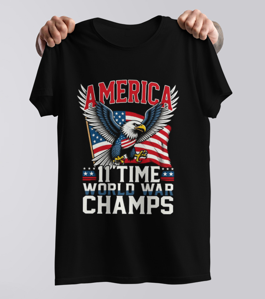 America Bald Eagle Flag 11 Time World War Champs T-Shirt