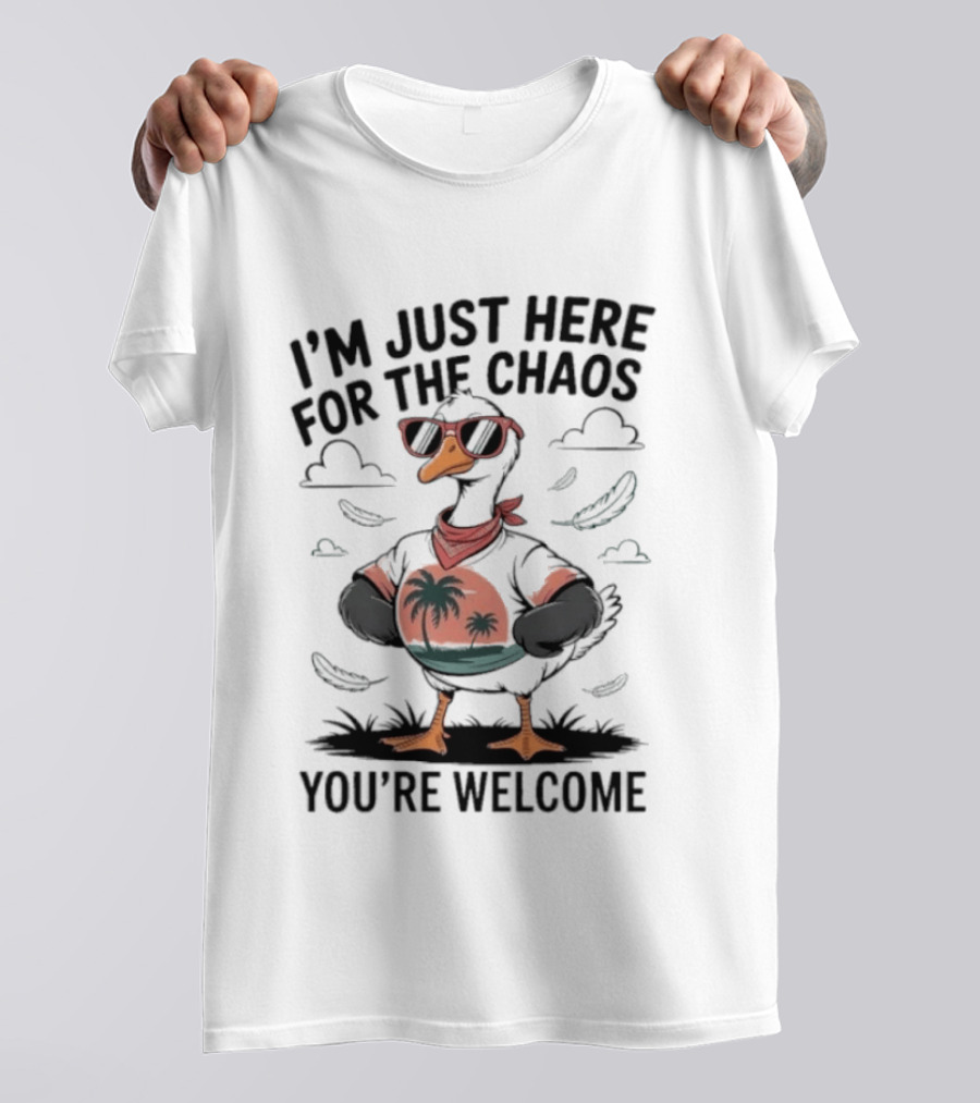 I'm Just Here For The Chaos You're Welcome Tropical Duck In Sunglasses T-Shirt