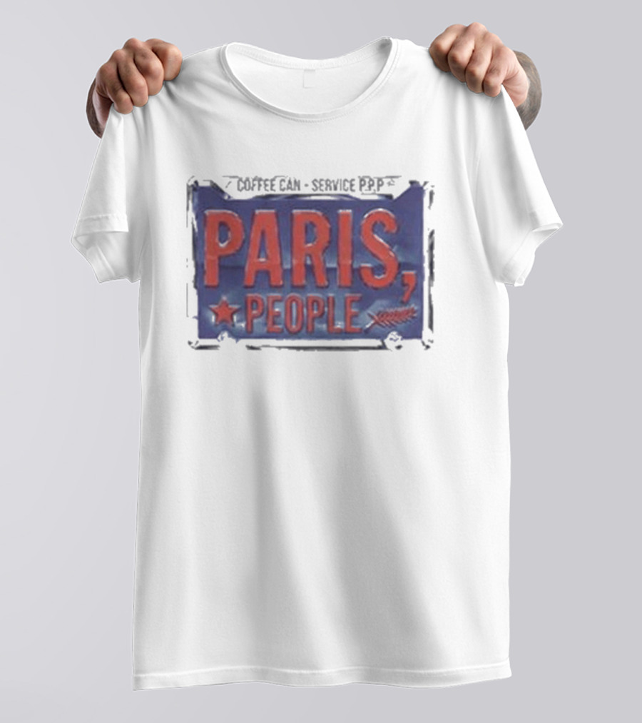 Paris People Coffee Can Service P&p T-Shirt