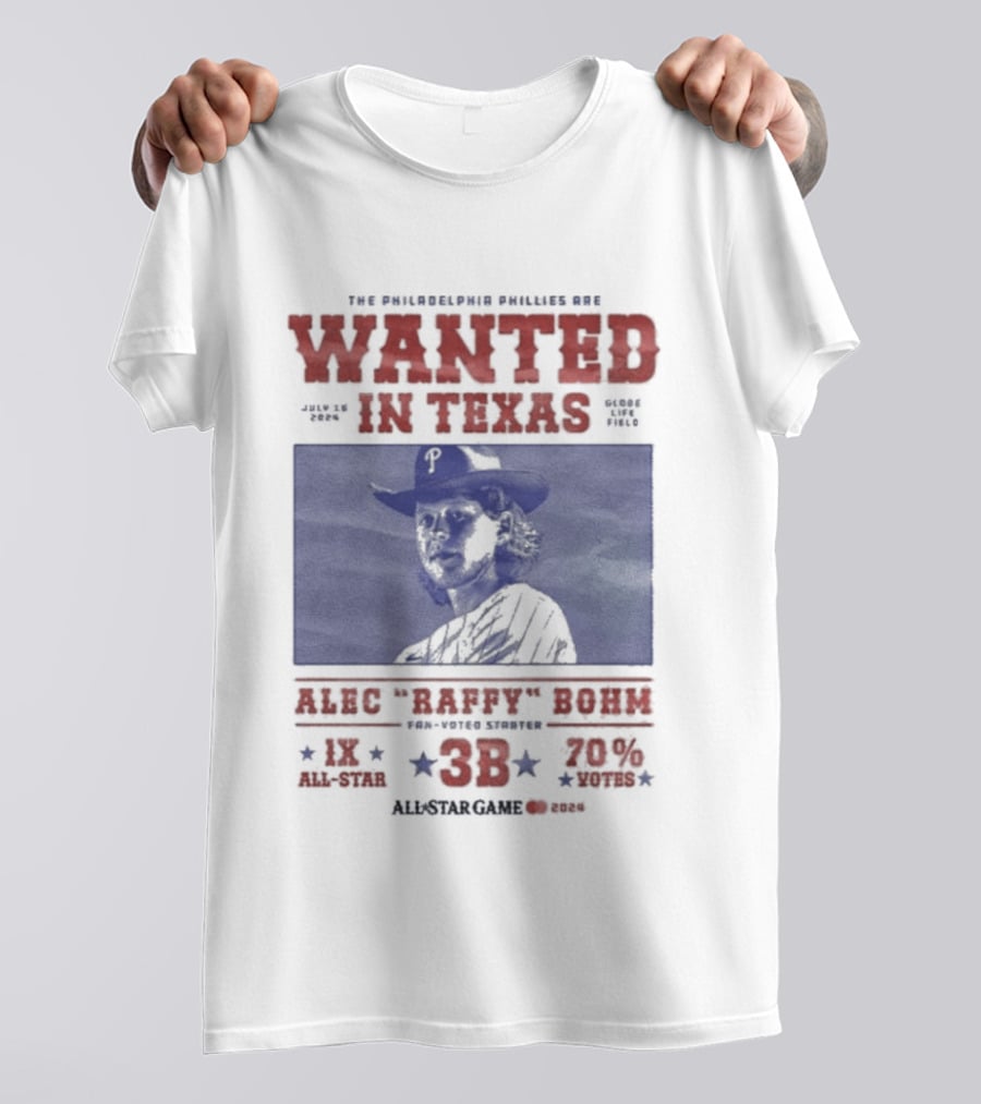 Phillies Wanted In Texas Alec Raffy Bohm 3B MLB Baseball Player Star Fan Favorite T-Shirt