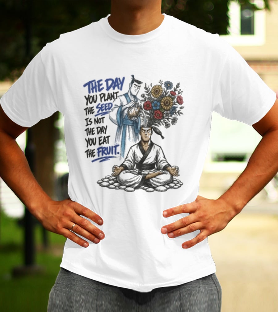 Third Eye Kingdom Trust The Day You Plant The Seed Is Not The Day You Eat The Fruit T-Shirt