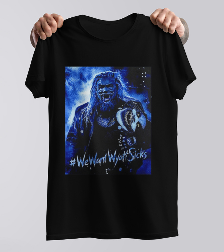 We Want Wyatt Sicks Heel Uncle Howdy WWE Fan T-Shirt