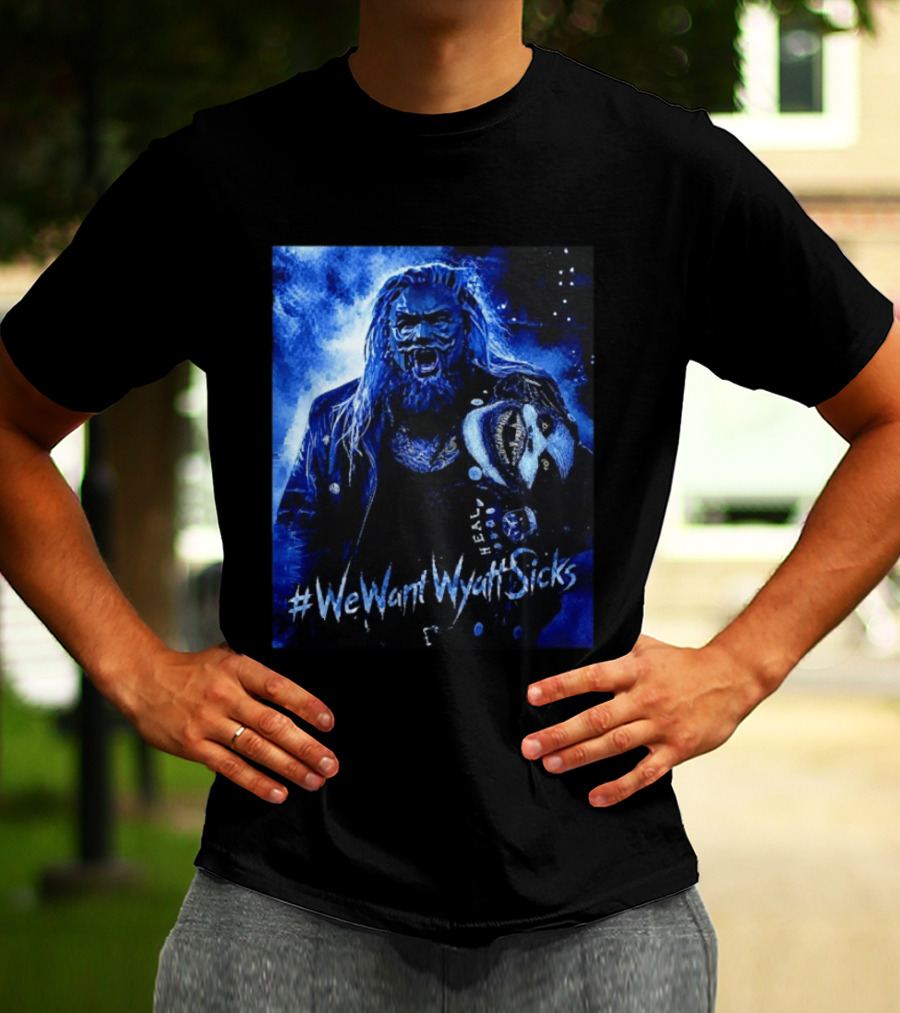 We Want Wyatt Sicks Heel Uncle Howdy WWE Fan T-Shirt