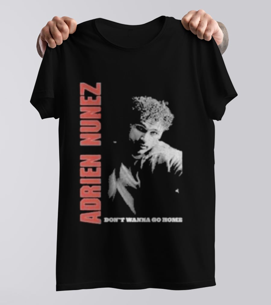 Adrien Nunez Don't Wanna Go Home Tour 2025 Bold Typographic Style Image T-Shirt