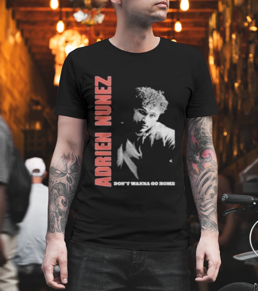 Adrien Nunez Don't Wanna Go Home Tour 2025 Bold Typographic Style Image T-Shirt