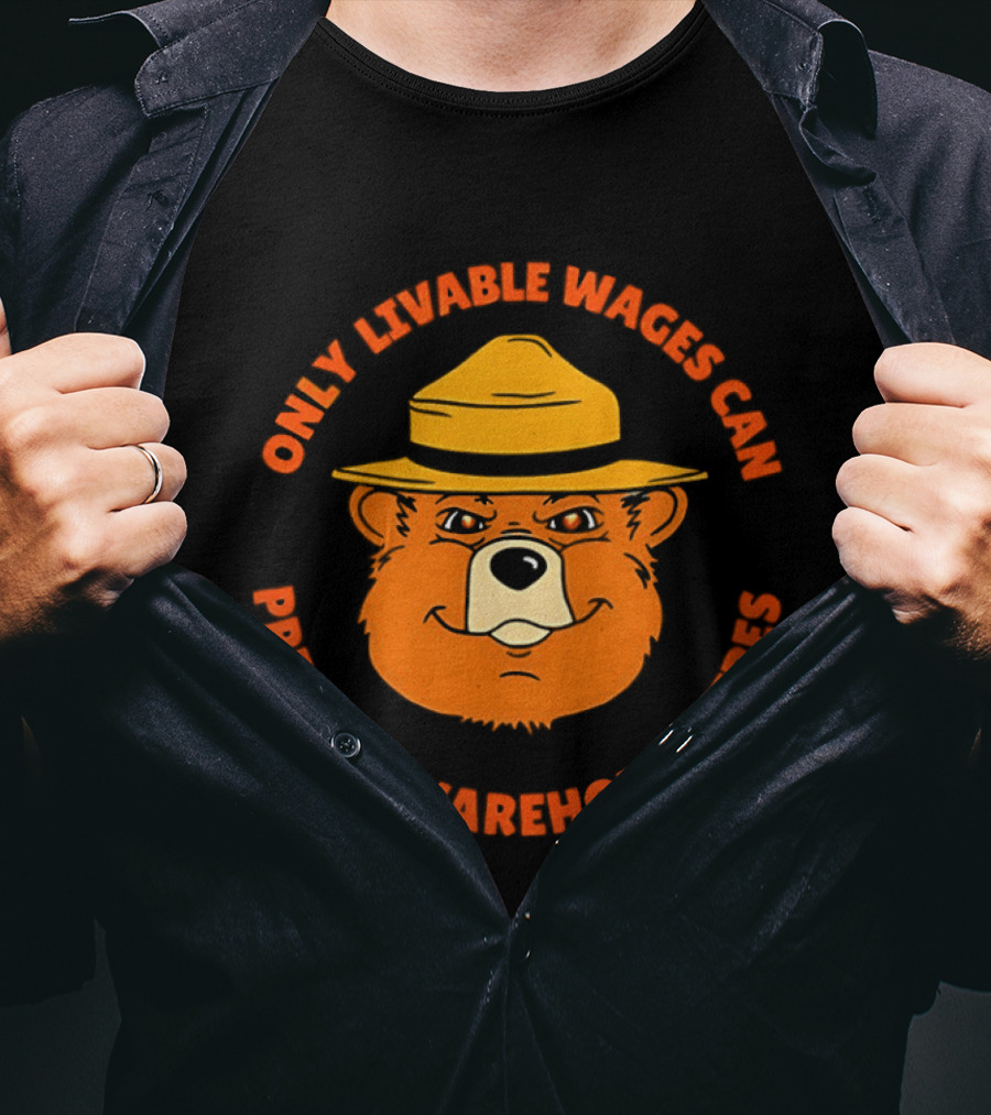 Bear Only Livable Wages Can Prevent Warehouse Fires T-Shirt