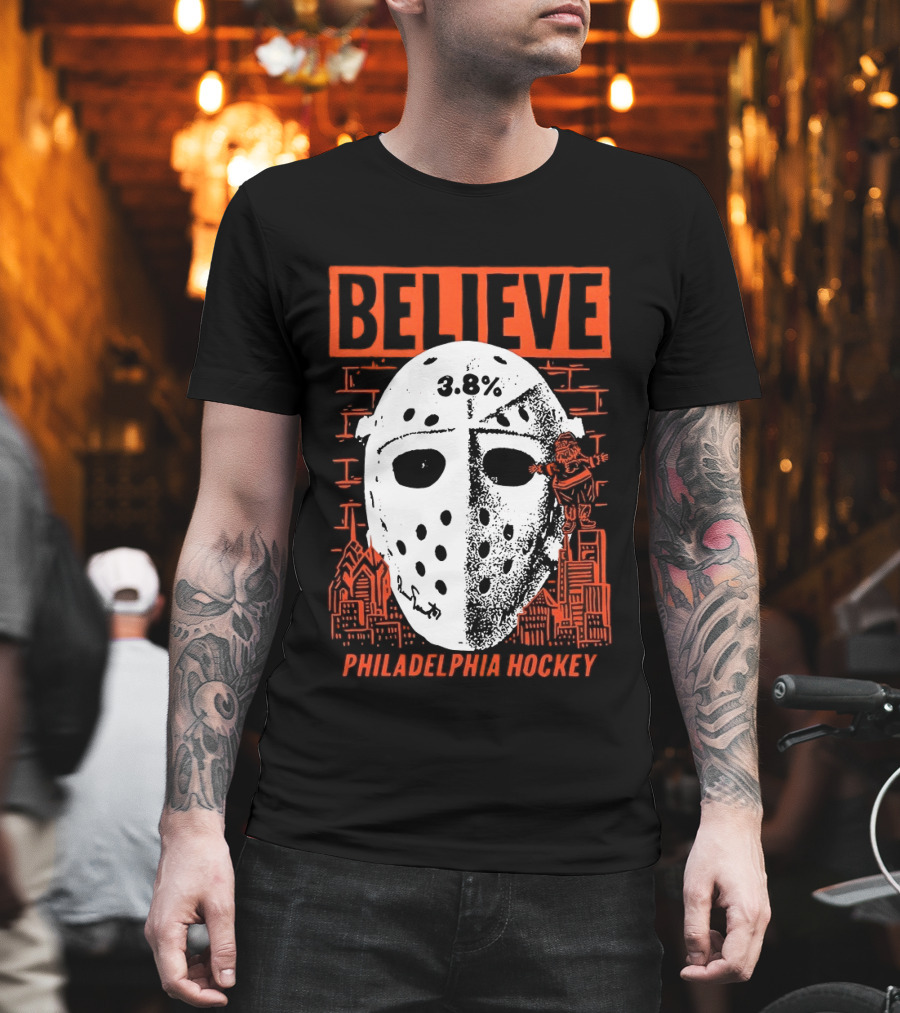 Believe 3.8 Percent Mask Philadelphia Hockey NHL Flyers 2026 T-Shirt