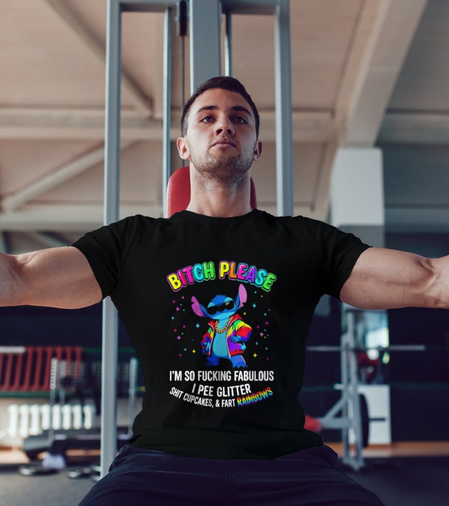 Bitch Please I'm So Fucking Fabulous I Pee Glitter Rainbow Stitch Mania T-Shirt