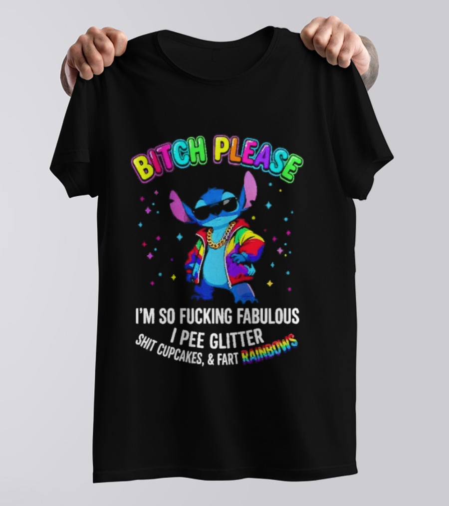 Bitch Please I'm So Fucking Fabulous I Pee Glitter Rainbow Stitch Mania T-Shirt