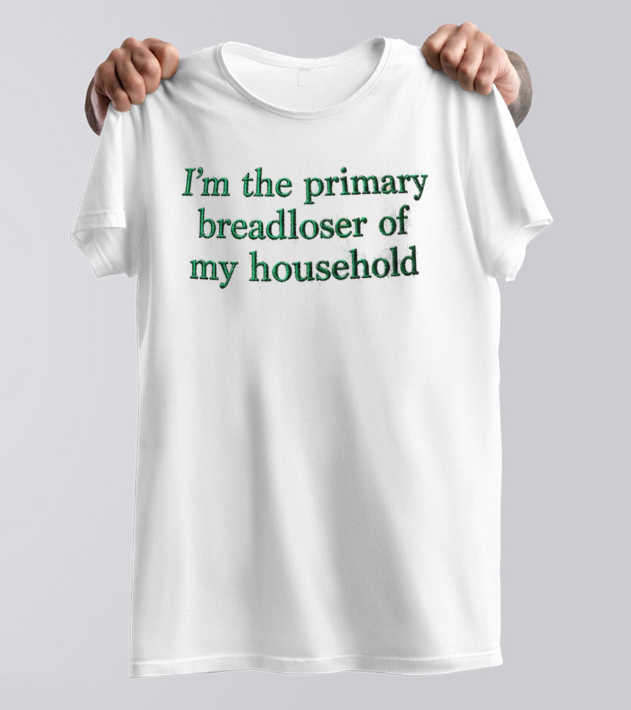 I'm The Primary Breadloser Of My Household Cap T-Shirt