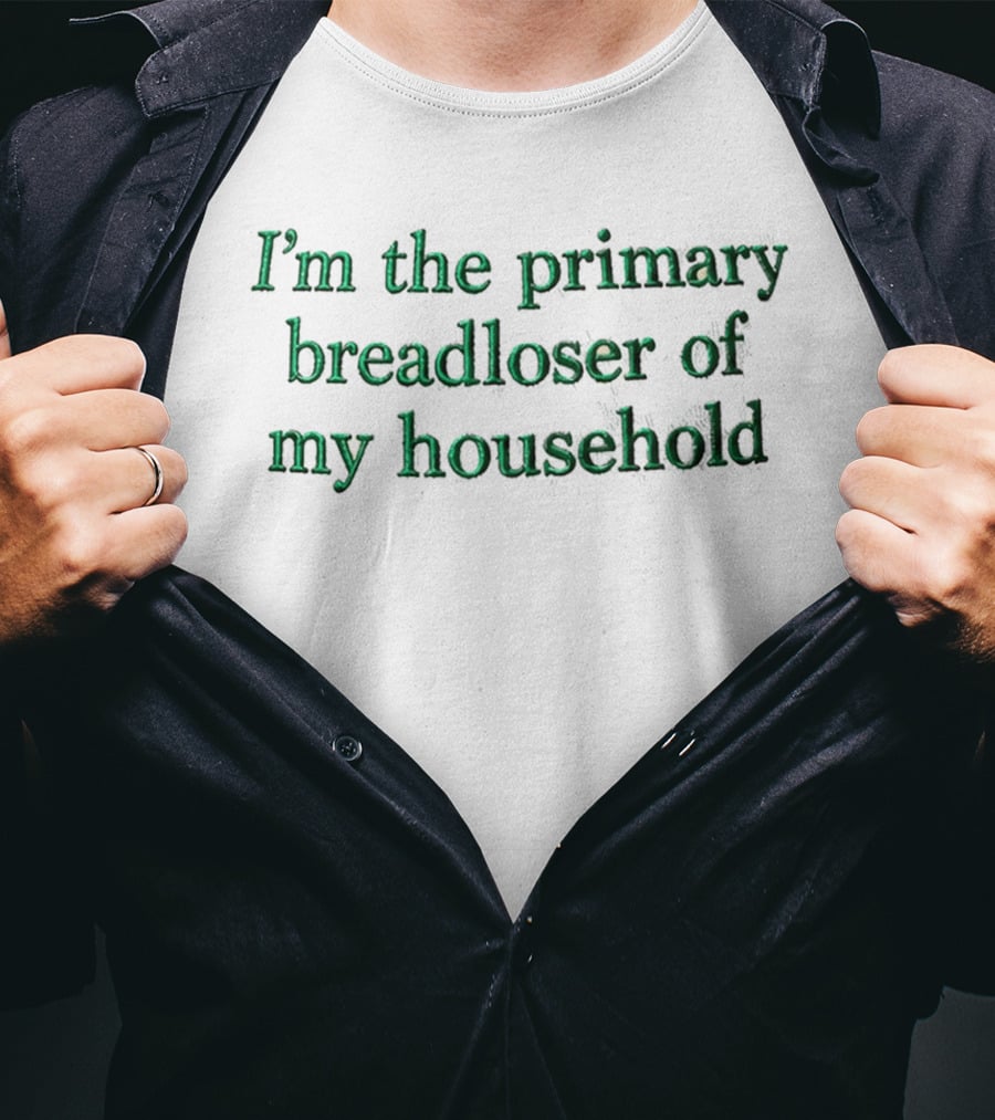 I'm The Primary Breadloser Of My Household Cap T-Shirt