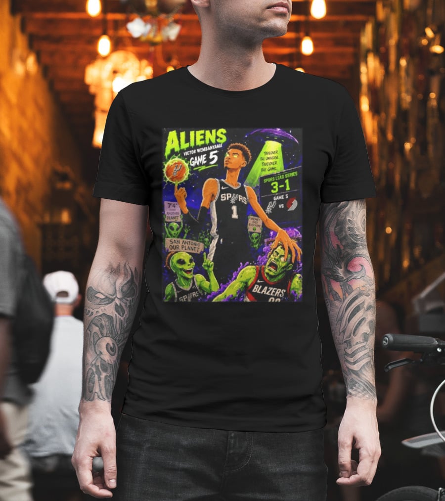 Aliens Victor Wembanyama Spurs Lead 3 1 Vs Blazers Game 5 San Antonio Our Planet T-Shirt