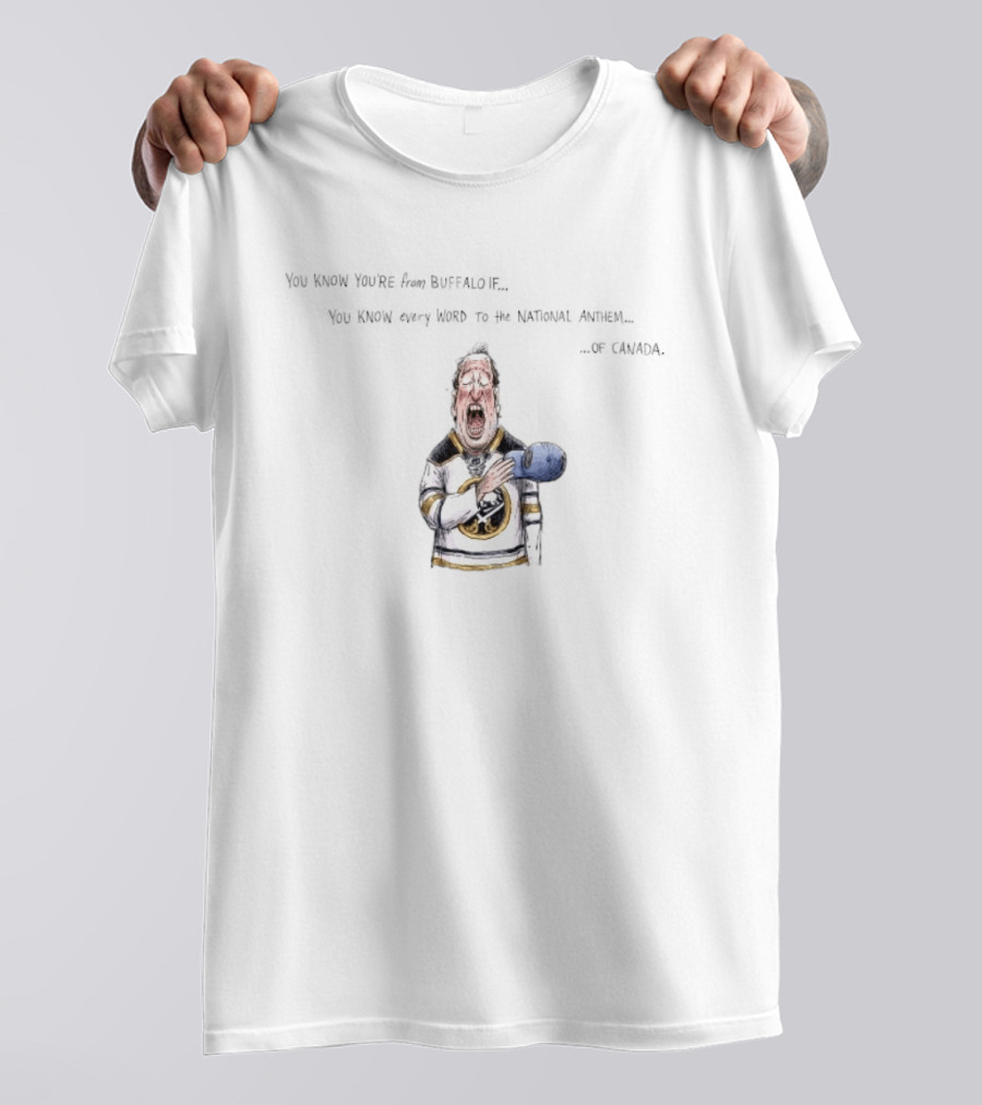 Buffalo Sabres Fan Knows Every Word To Canada's National Anthem T-Shirt