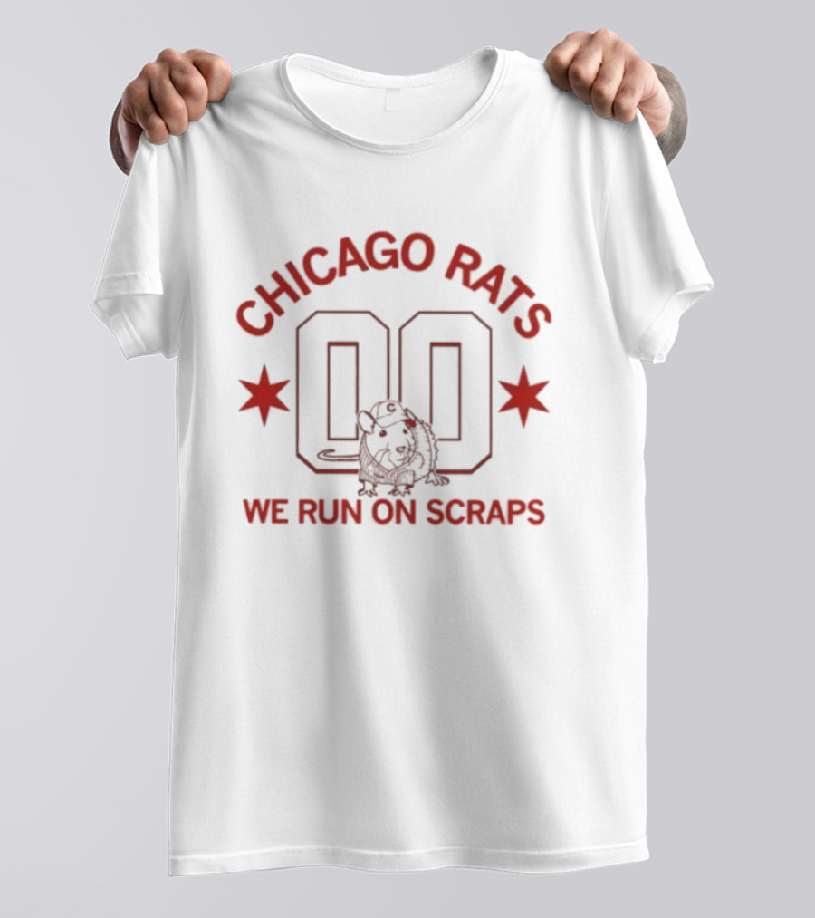 Chicago Rats 00 We Run On Scraps T-Shirt