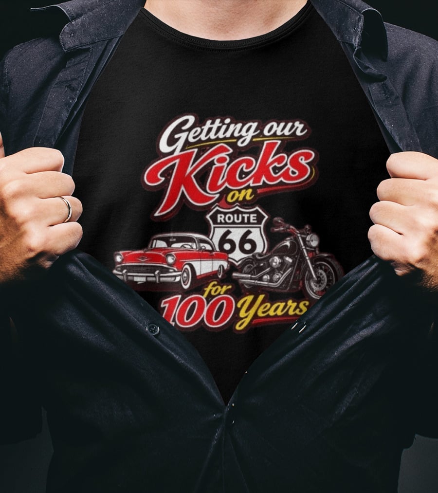 Getting Our Kicks On Route 66 For 100 Years T-Shirt