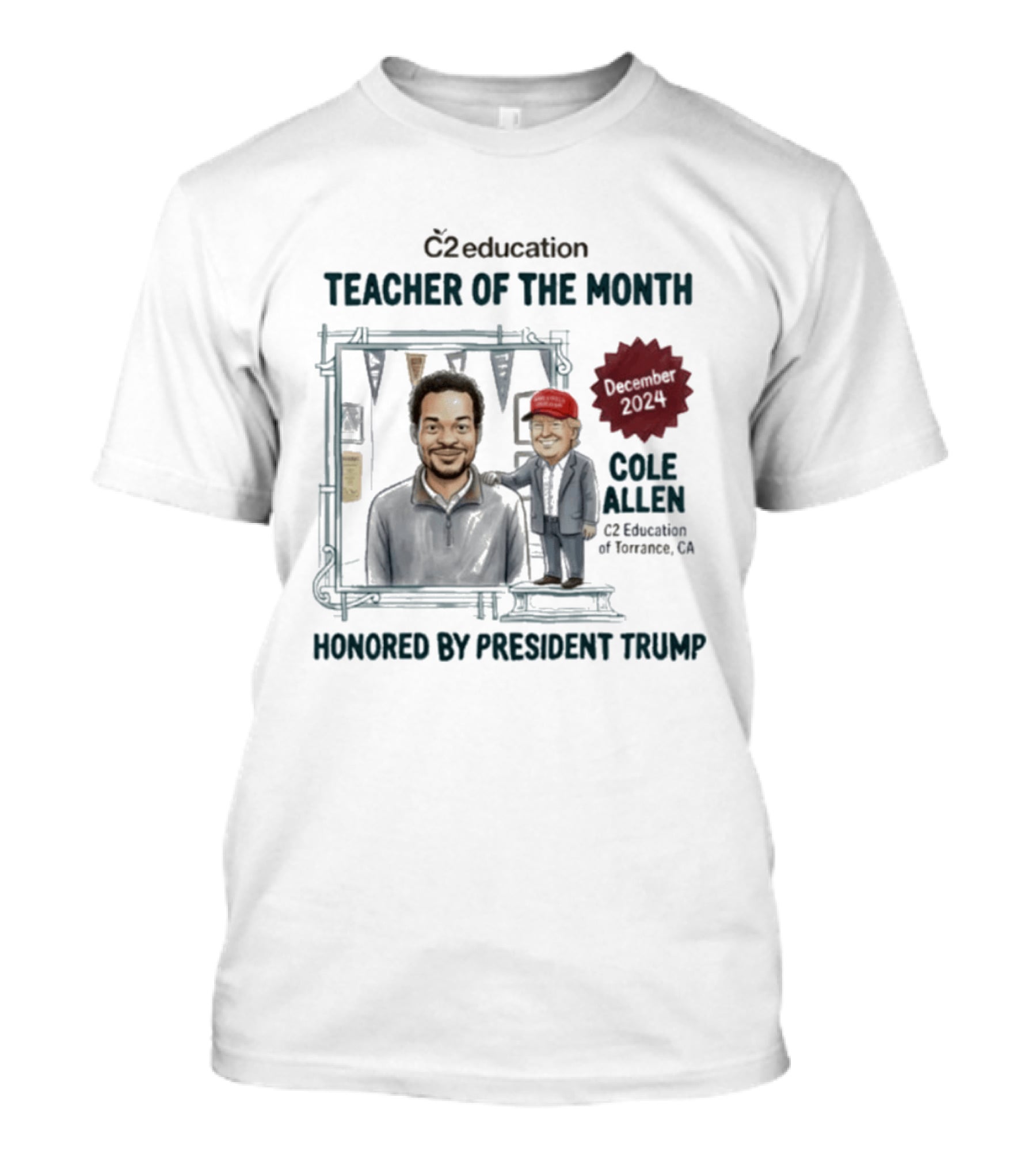 C2 Education Teacher Of The Month December 2024 Cole Allen Honored By President Trump T-Shirt