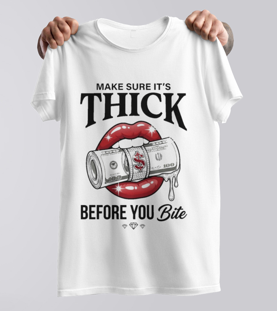 Make Sure It's Thick Before You Bite Y2k Money Lips Diamond T-Shirt