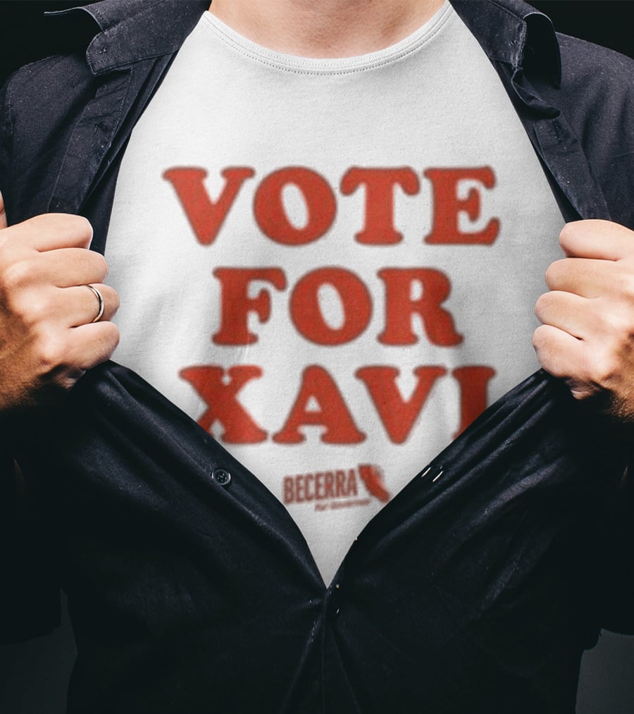 Vote For Xavi Xavier Becerra Election T-Shirt