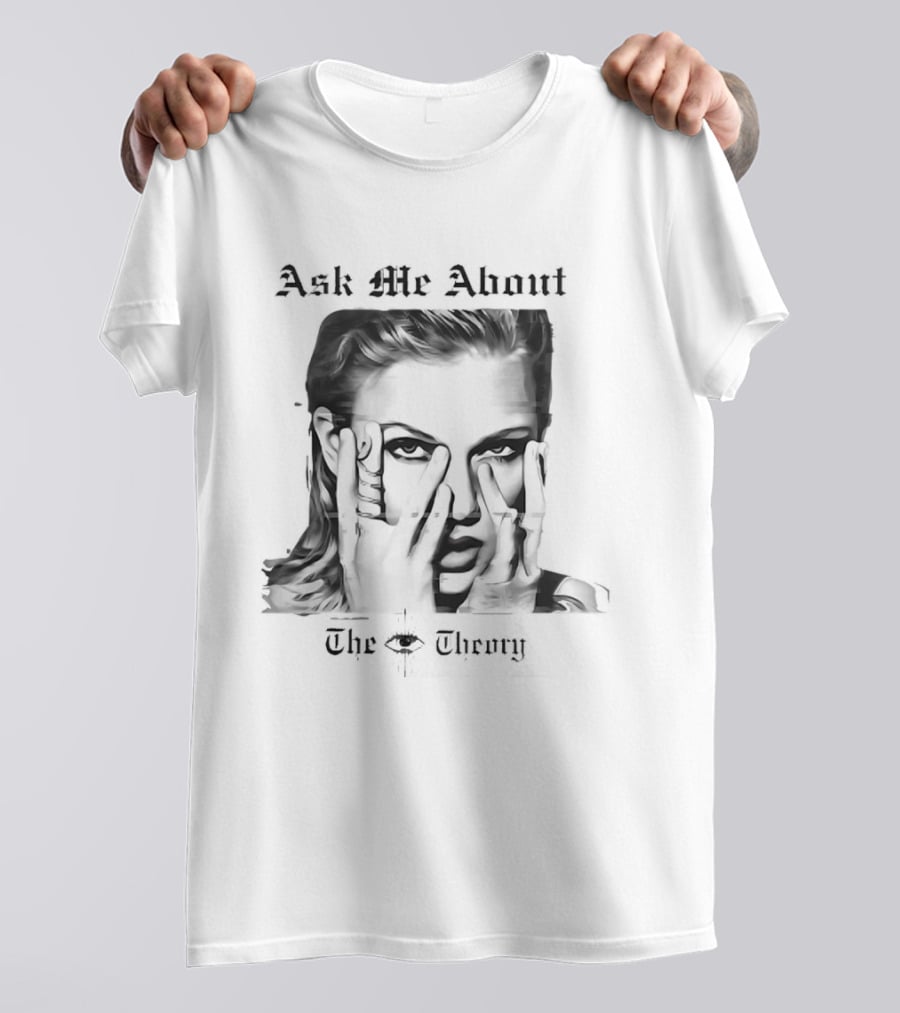 Ask Me About The Theory T-Shirt