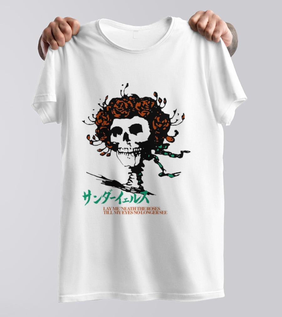 Lay Me 'neath The Roses Skull With Thunder Yells Japanese T-Shirt