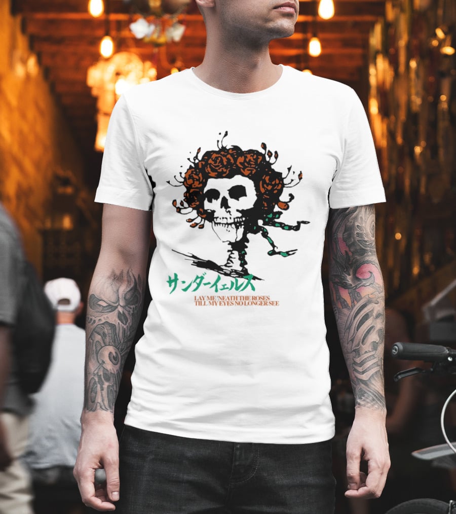 Lay Me 'neath The Roses Skull With Thunder Yells Japanese T-Shirt