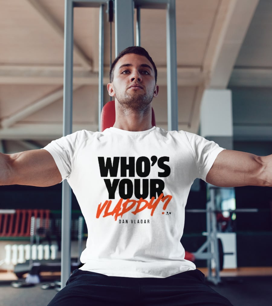 Who's Your Vladdy Dan Vladar T-Shirt