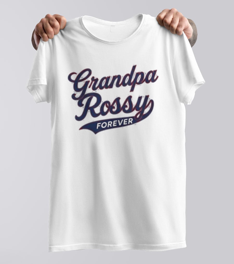 Grandpa Rossy Forever T-Shirt