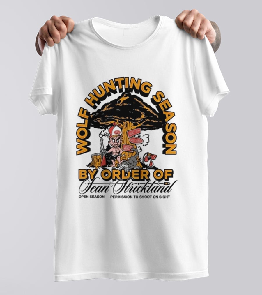 Wolf Hunting Season By Order Of Sean Strickland Permission To Shoot On Sight T-Shirt