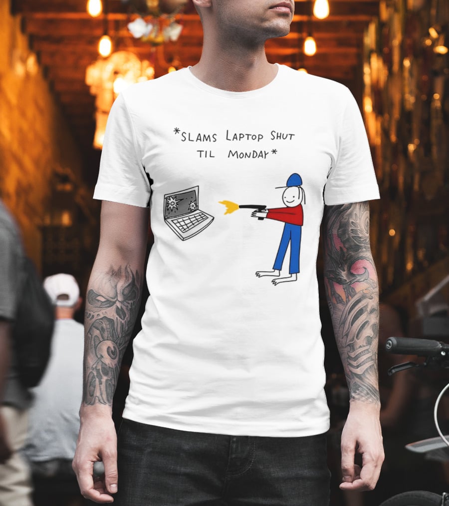 Slams Laptop Shut Til Monday Cartoon Figure Shooting Computer T-Shirt