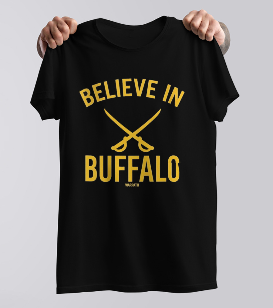 Believe In Buffalo Sabres Hockey Warpath T-Shirt