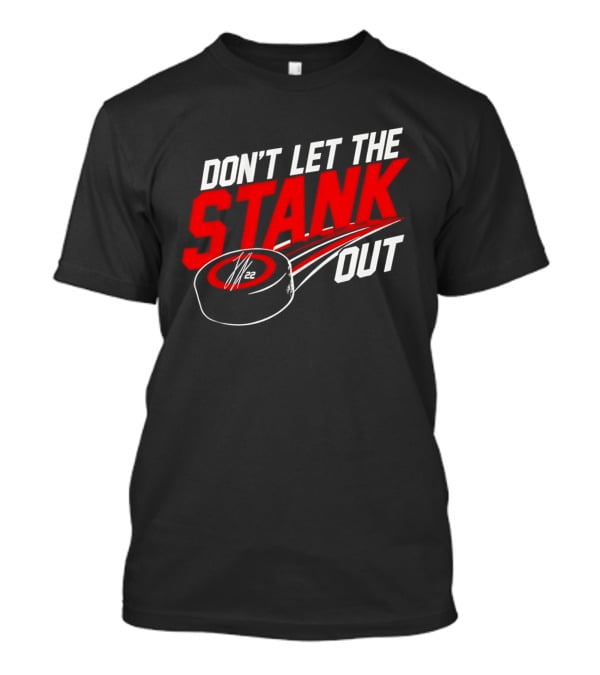 Carolina Hurricanes Don't Let The Stank Out Logan Stankhoven Hockey Phrase T-Shirt