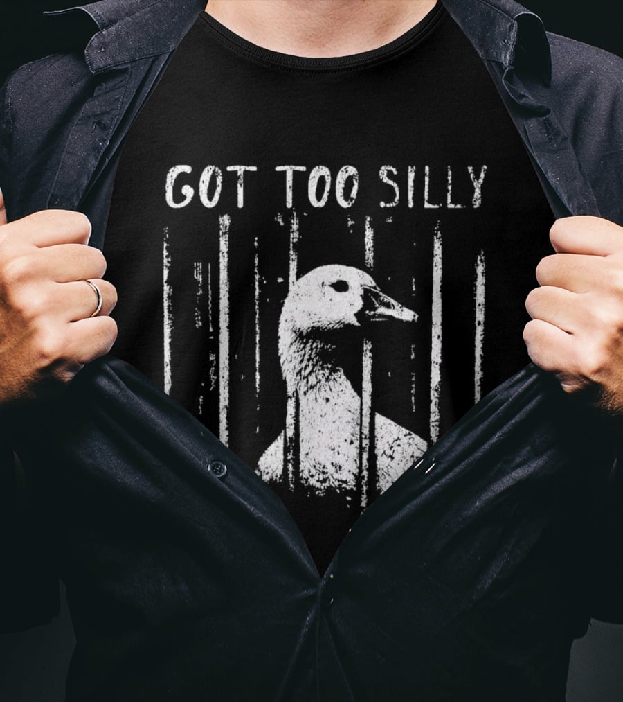 Got Too Silly Goose Jailbird Prison Meme T-Shirt