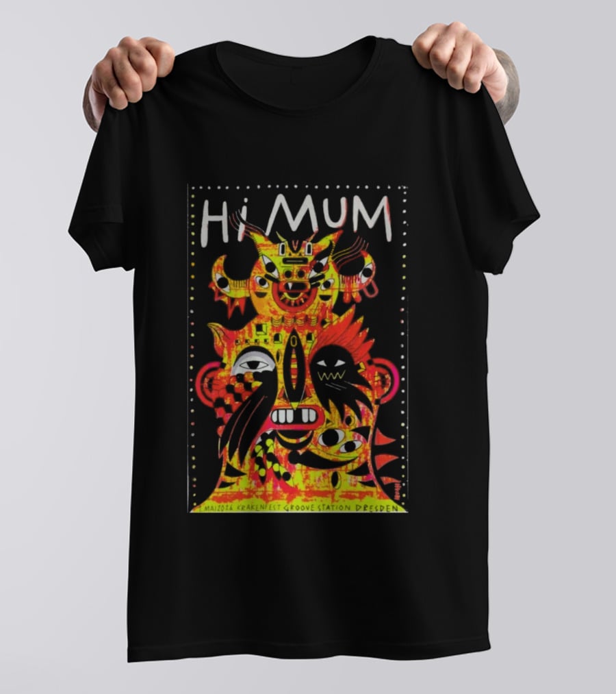 Hi Mum GrooveStation Dresden May 1 2026 Vibrant Abstract Faces T-Shirt
