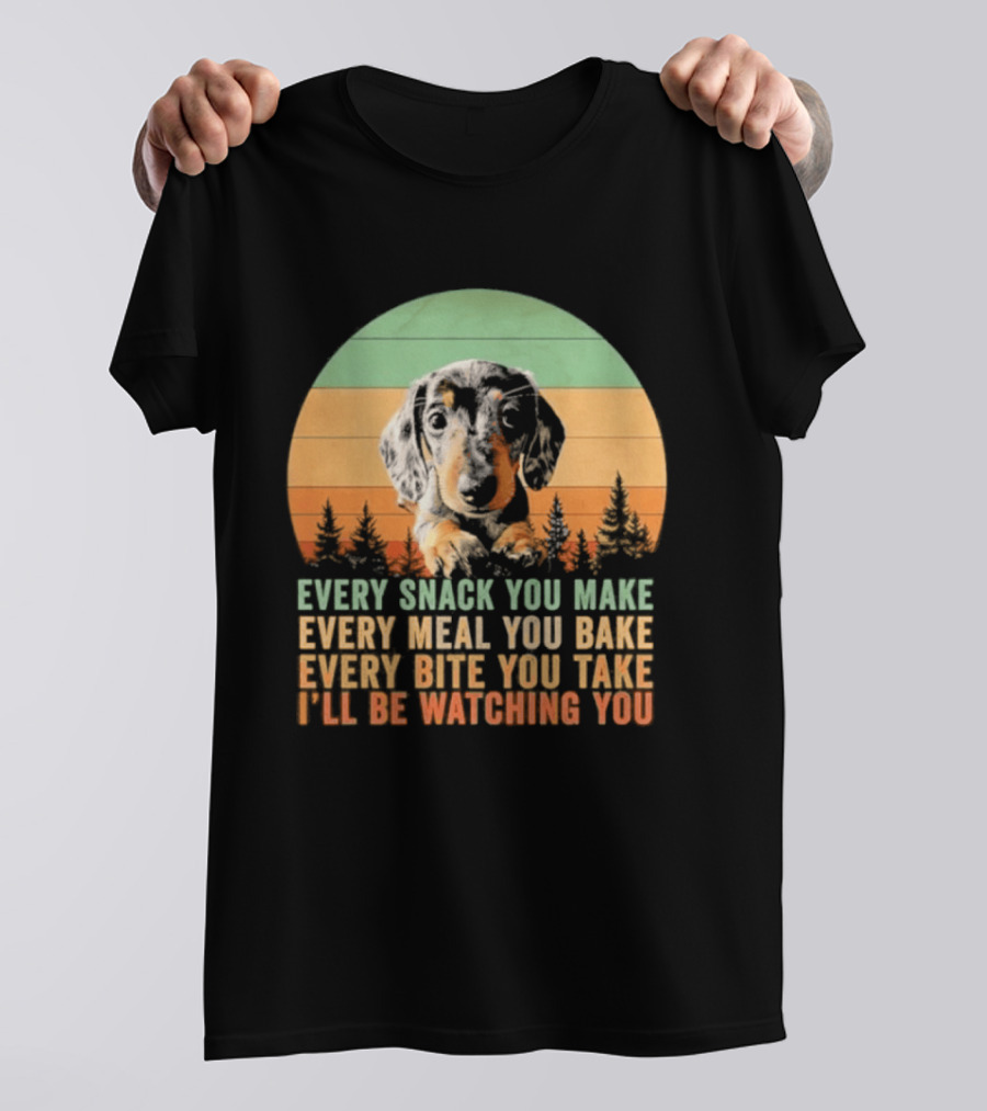 Every Snack You Make Every Meal You Bake Dog I'll Be Ing You Retro Sunset T-Shirt