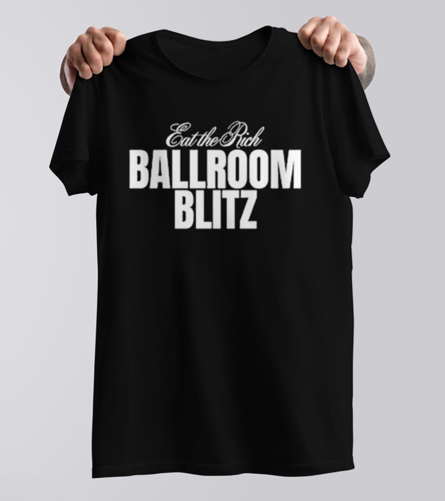 Eat The Rich Ballroom Blitz T-Shirt