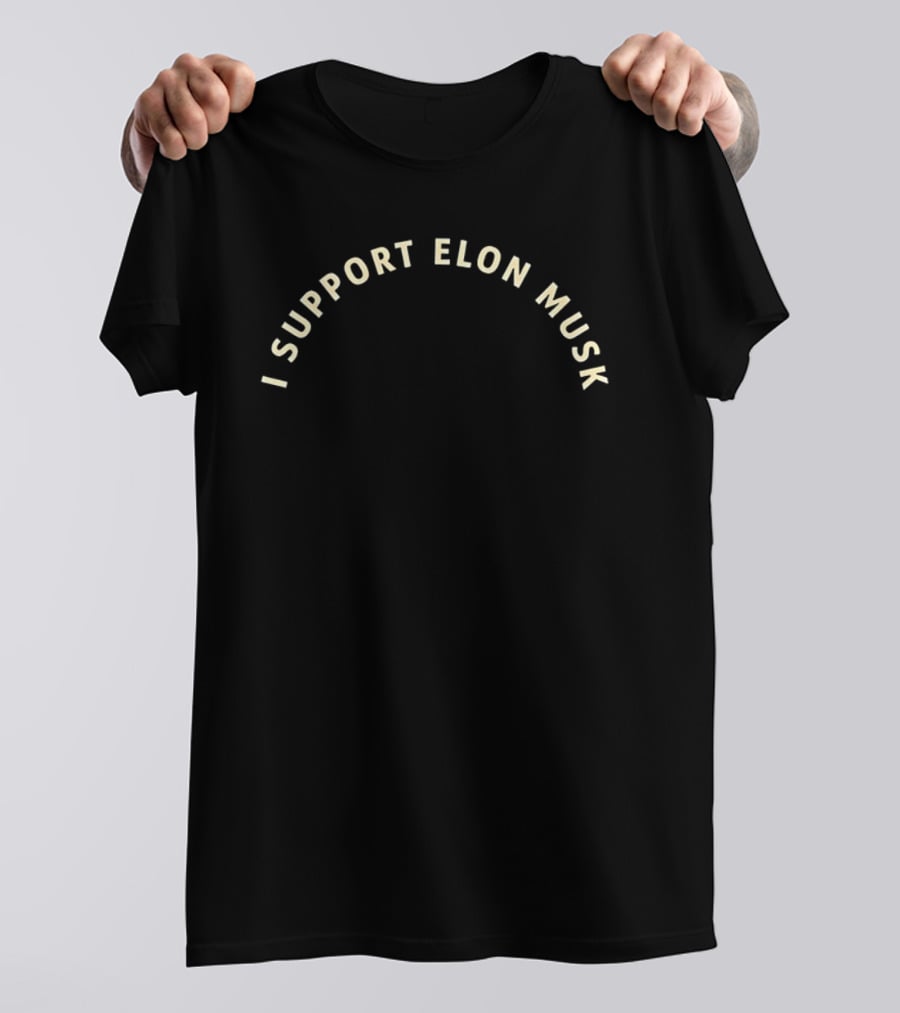 I Support Elon Musk Text Arched Alignment T-Shirt
