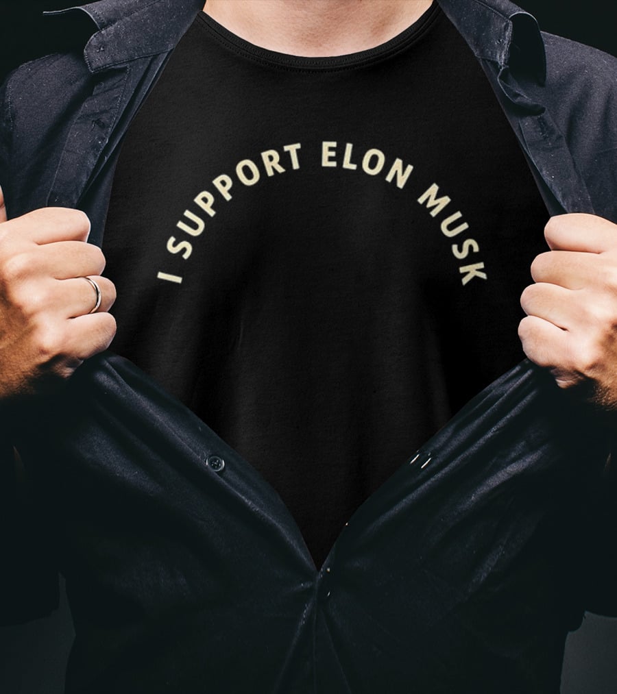 I Support Elon Musk Text Arched Alignment T-Shirt