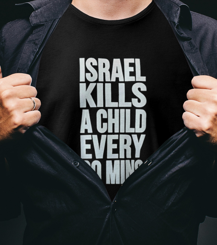 Israel Kills A Child Every 30 Mins T-Shirt