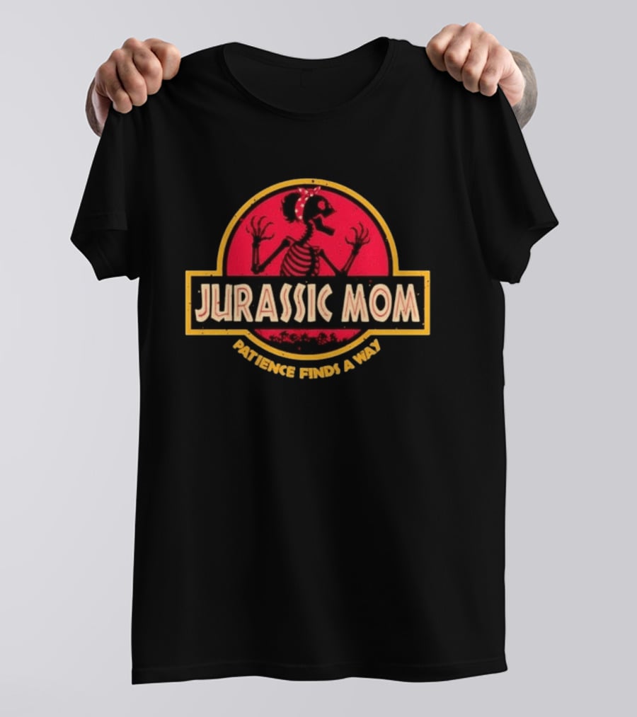 Jurassic Mom Patience Finds A Way Skeletal Dinosaur T-Shirt