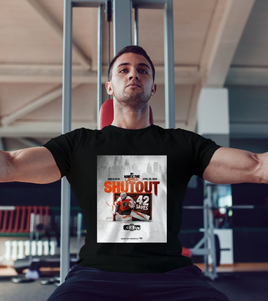 Dan Vladar Shutout 42 Saves Philadelphia Flyers Ignite The Orange April 29 2026 T-Shirt