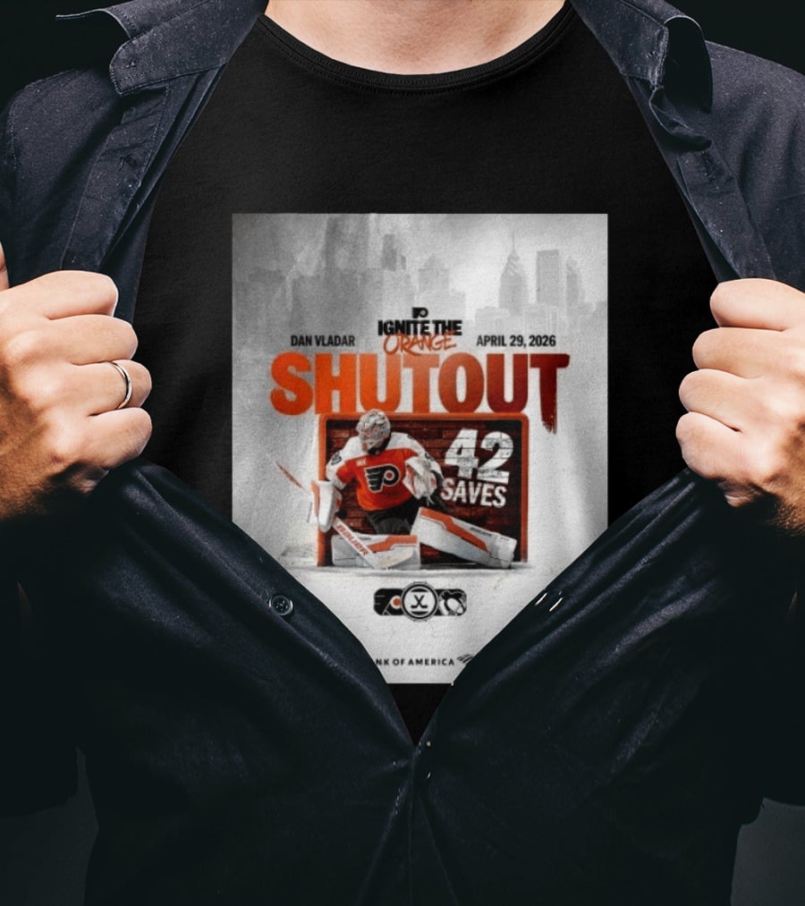 Dan Vladar Shutout 42 Saves Philadelphia Flyers Ignite The Orange April 29 2026 T-Shirt