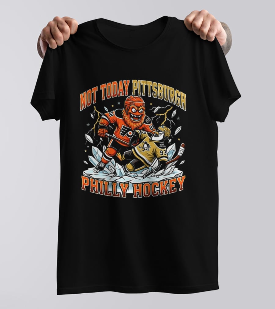 Philly Hockey Not Today Pittsburgh NHL Showdown Ice Battle T-Shirt