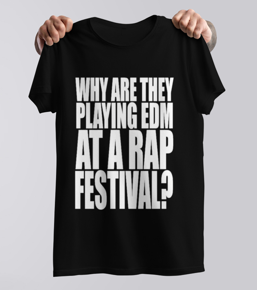 Summer Smash 2026 Festival Why Are They Playing EDM At A Rap Festival Experience T-Shirt