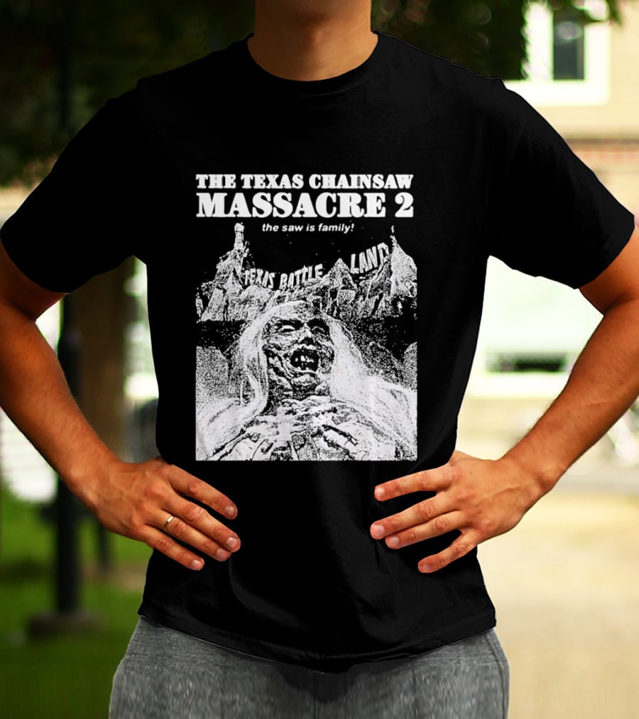 The Texas Chainsaw Massacre 2 The Saw Is Family Scare Bothe Land T-Shirt