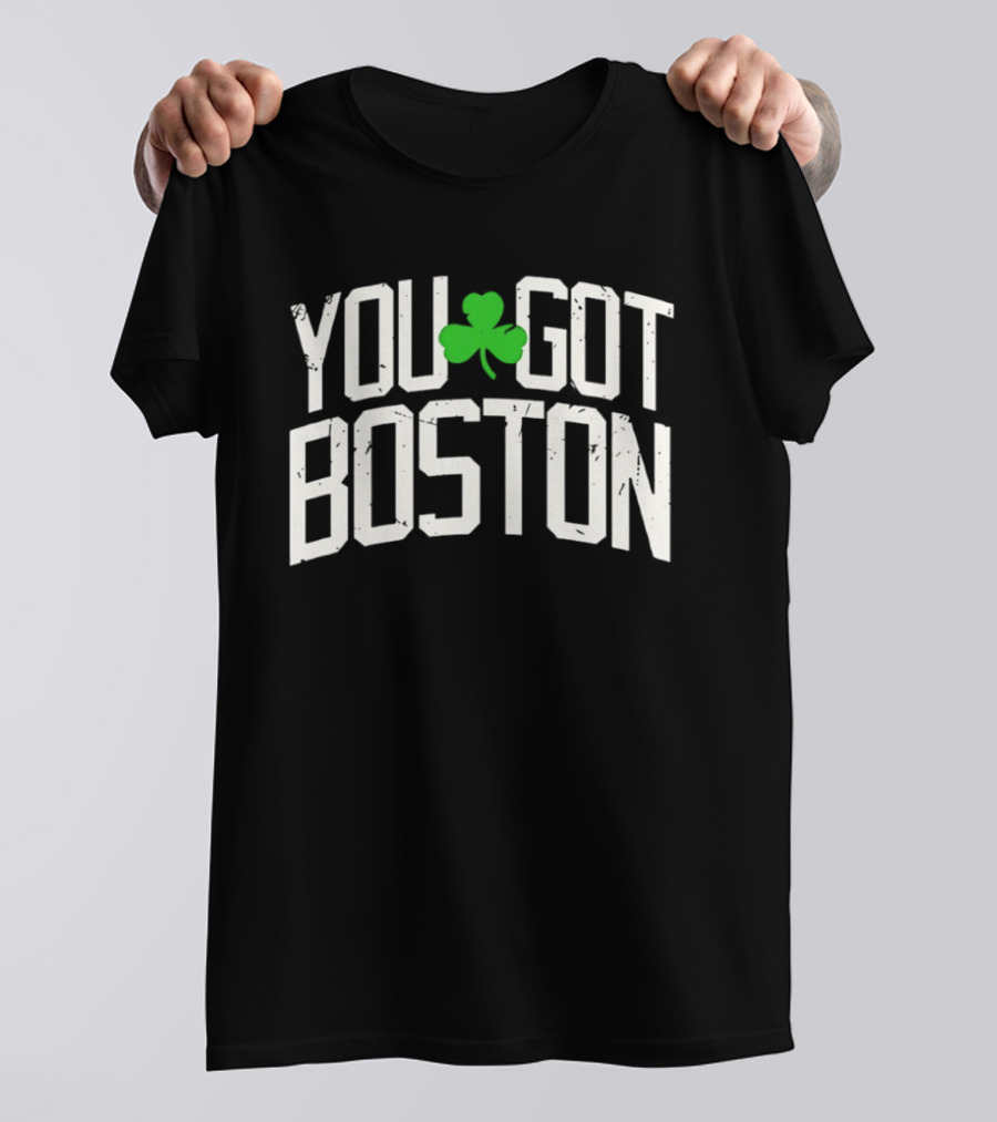 You Got Boston Celtics Clover Graphic Fan T-Shirt