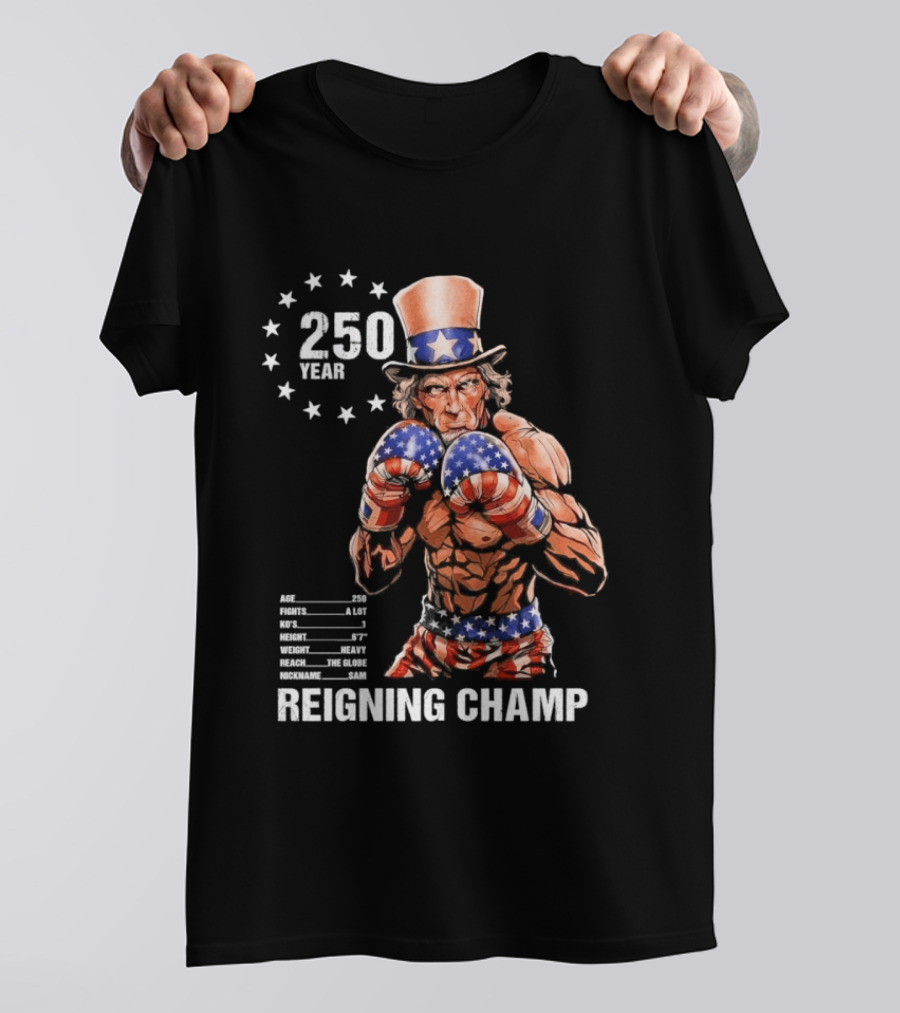 250 Year Reigning Champ 2026 Uncle Sam Boxing T-Shirt