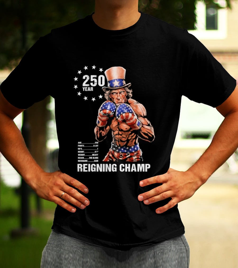 250 Year Reigning Champ 2026 Uncle Sam Boxing T-Shirt